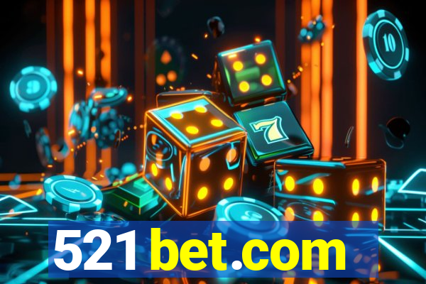 521 bet.com